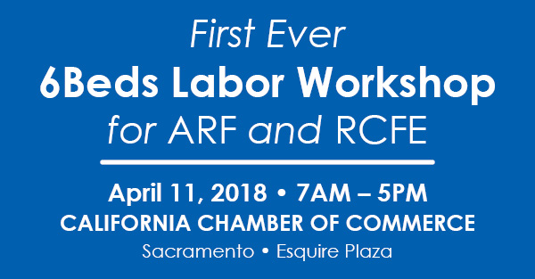 April 11, 2018 - 6Beds DOL/DLSE Labor Training for ARF and RCFE