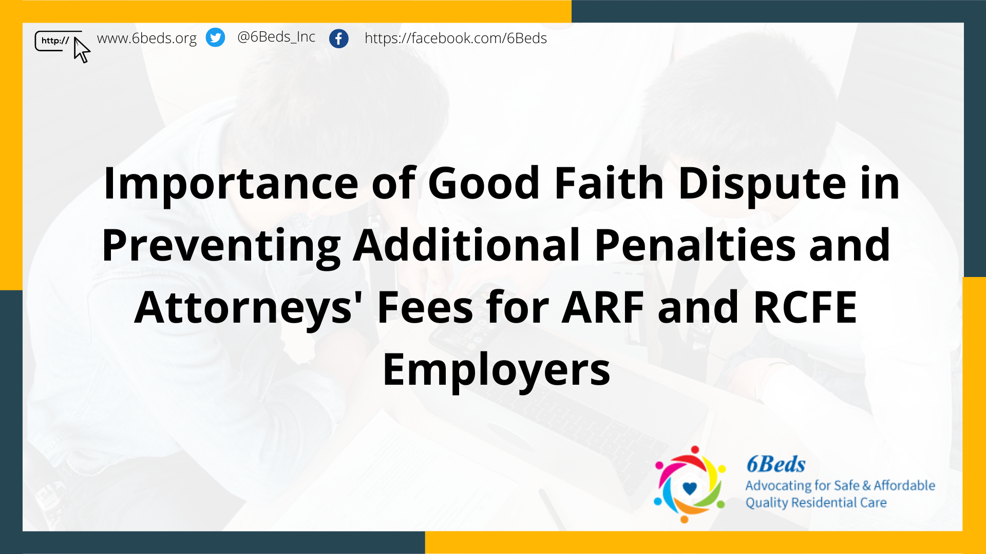 Importance of Good Faith Dispute in Preventing Additional Penalties and Attorneys' Fees for ARF and RCFE Employers